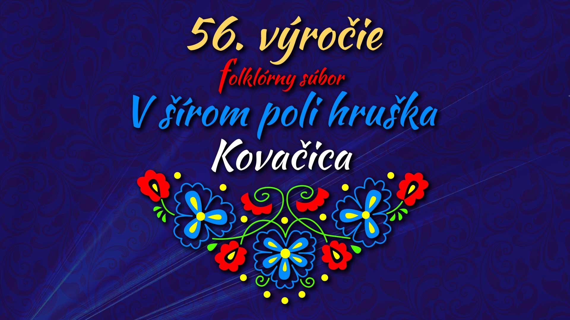 V šírom poli hruška, Kovačica – 56. výročie